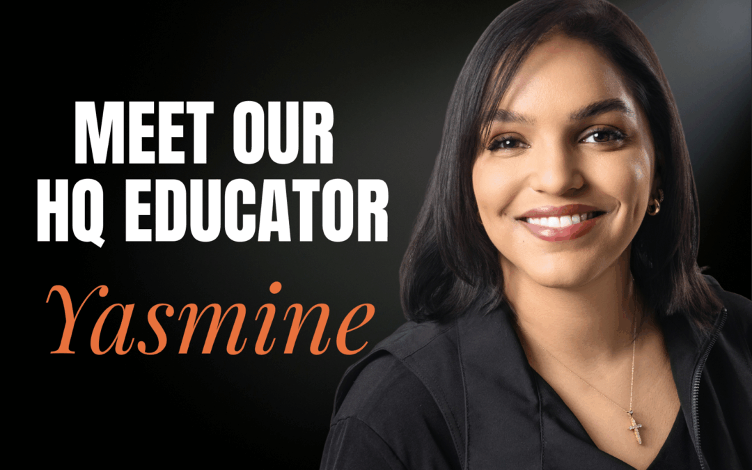 Meet Our HQ Educator – Yasmine Farooq